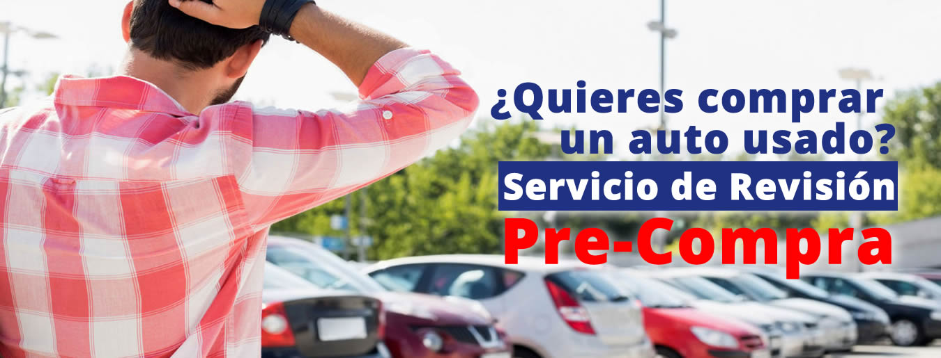 ¿Quiéres comprar un auto usado? Servicio de Revisión Pre-Compra